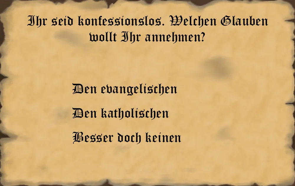 Das Pergament mit der Frage, welchen Glauben ein konfessionsloser Spieler annehmen will: evangelisch, katholisch oder keinen