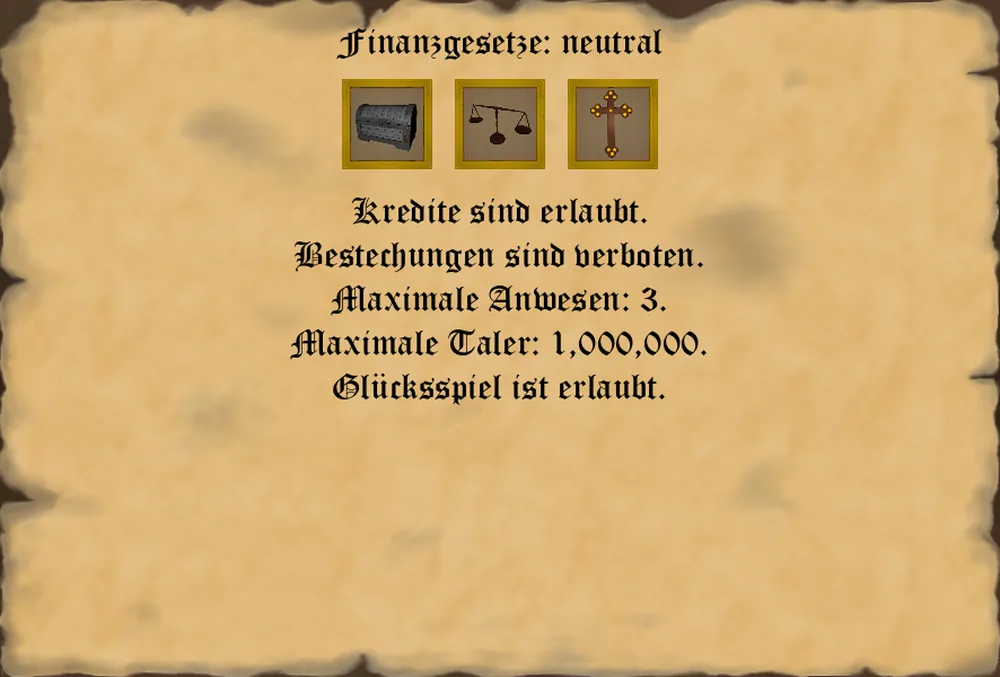 Das Pergament mit den geltenden Finanzgesetzen: Kredite und Gluecksspiel erlaubt, Bestechungen verboten, maximale Anwesen und maximale Taler
